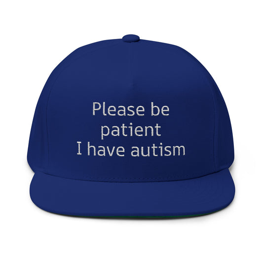 Please Be Patient I have Autism Flat Cap